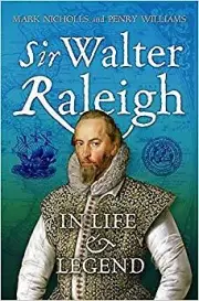 Mark Nicholls - Sir Walter Raleigh in Life and Legend - New Hardback - N555z