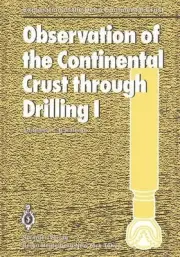 Observation of the Continental Crust through Drilling I: Proceedings of the Inte