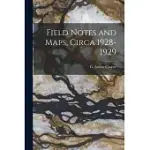 FIELD NOTES AND MAPS, CIRCA 1928-1929