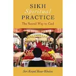 SIKH SPIRITUAL PRACTICE: THE SOUND WAY TO GOD
