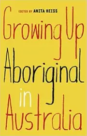 ABORIGINAL BOOK,GROWING UP ABORIGINAL IN AUSTRALIA ,BEST SELLER, NEW