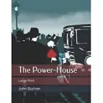 THE POWER-HOUSE: LARGE PRINT