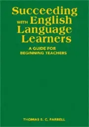Succeeding with English Language Learners: A Guide for Beginning Teachers (Hardb