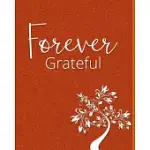 FOREVER GRATEFUL: JOURNALING PROMPTS TO HELP YOU CULTIVATE AN ATTITUDE OF GRATITUDE