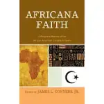 AFRICANA FAITH: A RELIGIOUS HISTORY OF THE AFRICAN AMERICAN CRUSADE IN ISLAM