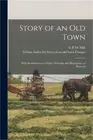 Story of an Old Town: With Reminiscences of Early Nebraska and Biographies of Pi