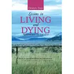 LESSONS IN LIVING AND DYING: REFLECTIONS ON A LIFE WELL LIVED