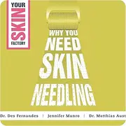 Why You Need Skin Needling