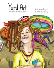YARD ART: A COLLECTION OF CHILDREN'S POETRY By Franklin Sarah Thompson & Andrea
