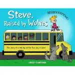 STEVE, RAISED BY WOLVES