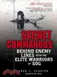 Secret Commandos ─ Behind Enemy Lines with the Elite Warriors of Sog