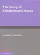 The Story of Elizabethan Drama