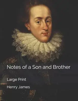 Notes of a Son and Brother: Large Print