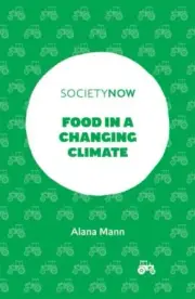 Food in a Changing Climate, Paperback by Mann, Alana, Brand New, Free shippin...