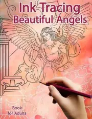 Ink Tracing Book for Adults: Beautiful Angels: Reverse Coloring and Activity boo