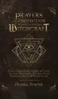 Prayers and Protection Magick to Destroy Witchcraft: Banish Curses, Negative Ene