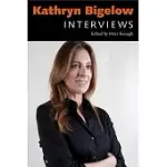 KATHRYN BIGELOW: INTERVIEWS