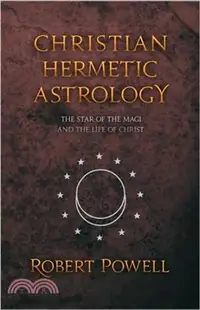 在飛比找三民網路書店優惠-Christian Hemetic Astrology：Th