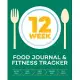 12-Week Food Journal and Fitness Tracker: Track Eating, Plan Meals, and Set Diet and Exercise Goals for Optimal Weight Loss