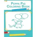PEPPA PIG COLORING BOOK: HIGH-QUALITY COLORING BOOK. PEPPA’’S AND FRIENDS ADVENTURES. COLORING BOOK FOR KIDS AGES 2-4, 4-8