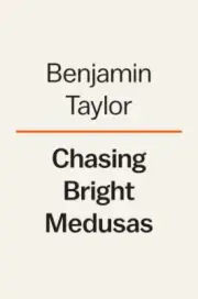 Chasing Bright Medusas: A Life of Willa Cather, Taylor, Benjamin, New Book