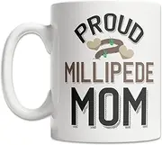 Proud Millipede Mom Mug - Cute Pet Millipede Mug - Fun Millipede Mug - Millipede Coffee Mug - Millipede Lover Gift - Millipede Owner Mug 11oz White Mug