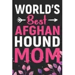 WORLD’’S BEST AFGHAN HOUND MOM: COOL AFGHAN HOUND DOG JOURNAL NOTEBOOK - AFGHAN HOUND PUPPY LOVER GIFTS - FUNNY AFGHAN HOUND DOG NOTEBOOK - AFGHAN HOU