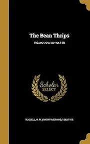 The Bean Thrips; Volume new ser.: no.118