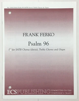 Psalm 96 SATB Chorus Divisi Treble Chorus Organ Sheet Music By Frank Ferko ECS
