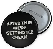 [Teegarb Letter Blanket] Funny Pinback Button Pin Badge Sayings After Fitness We're Getting Ice Cream Women Men Humorous Husband Mom Father
