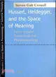 Husserl, Heidegger, and the Space of Meaning ─ Paths Toward Transcendental Phenomenology