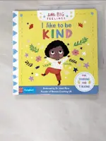 【書寶二手書T8／少年童書_HYG】LITTLE BIG FEELINGS: I LIKE TO BE KIND_CAMPBELL BOOKS,MARIE PARUIT (ILT)