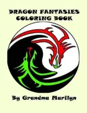 Dragon Fantasies Coloring Book by Grandma Marilyn (English) Paperback Book