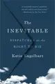 The Inevitable: Dispatches on the Right to Die