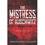 THE MISTRESS OF AUSCHWITZ