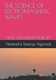 THE SCIENCE OF ELECTROMAGNETIC WAVES: NEW QUANTUM THEORY