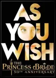 THE PRINCESS BRIDE AS YOU WISH 30TH ANNIVERSARY ATA-BOY MAGNET NEW