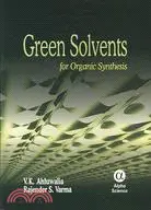 在飛比找三民網路書店優惠-Green Solvents: For Organic Sy