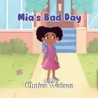 Mia's Bad Day by Chnice Watson Paperback Book