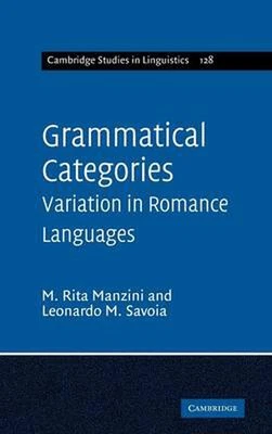 Grammatical Categories: Variation in Romance Languages by M. Rita Manzini (Engli