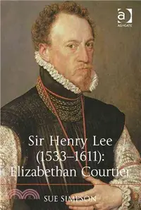 在飛比找三民網路書店優惠-Sir Henry Lee 1533-1611 ─ Eliz