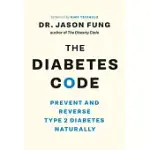 THE DIABETES CODE: PREVENT AND REVERSE TYPE 2 DIABETES NATURALLY