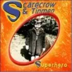 Scarecrow & Tinmen Superhero (CD)