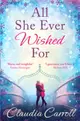 All She Ever Wished for : A Gorgeous Romance to Sweep You off Your Feet!