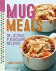 Mug Meals: Delicious Microwave Recipes by Dina Cheney: New