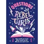 QUESTIONS FOR REBEL GIRLS