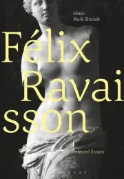 Flix Ravaisson: Selected Essays by Dr Mark Sinclair (English) Hardcover Book