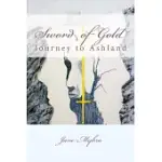 SWORD OF GOLD: JOURNEY TO ASHLAND