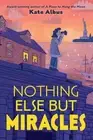 Nothing Else But Miracles by Kate Albus (English) Hardcover Book