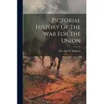 PICTORIAL HISTORY OF THE WAR FOR THE UNION